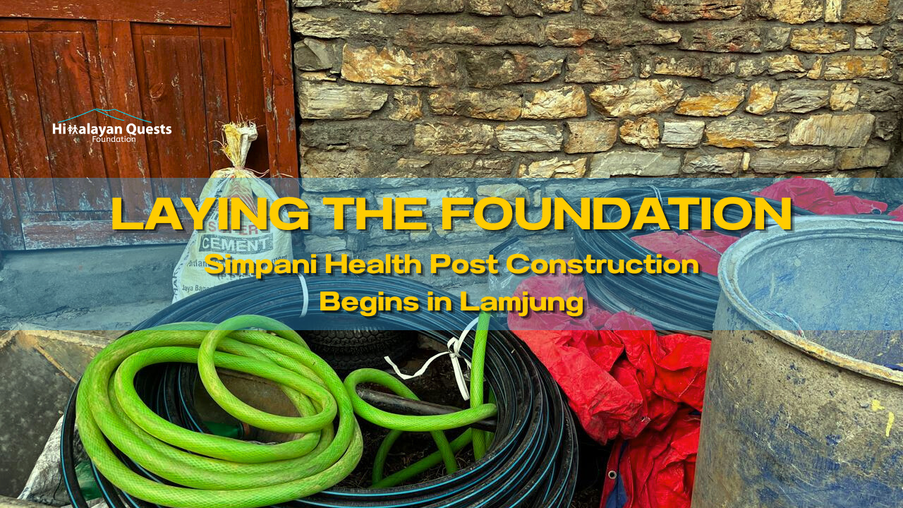 Laying the Foundation: Simpani Health Post Construction Begins in Lamjung
